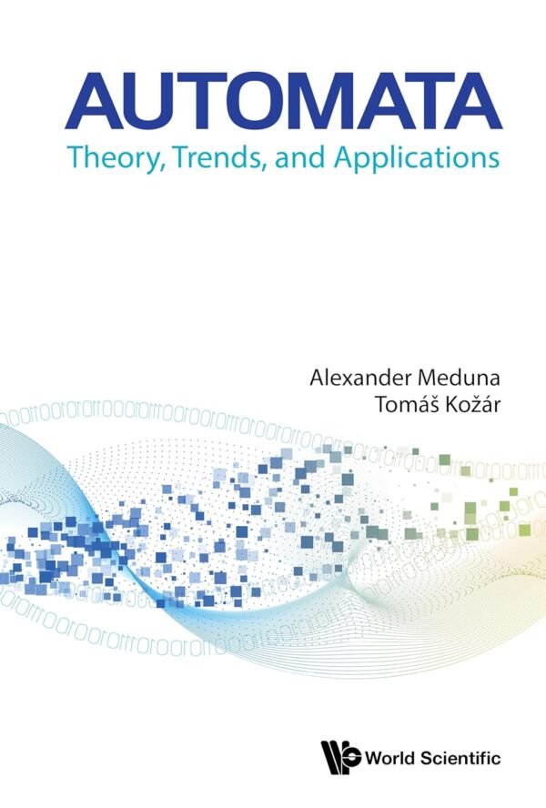 Automata, Theory, Trends, and Applications
