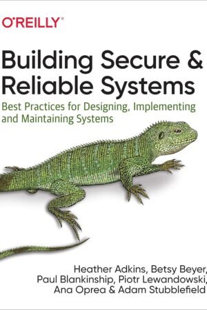 Building Secure & Reliable Systems