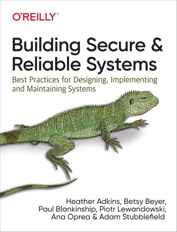 Building Secure & Reliable Systems Building Secure & Reliable Systems