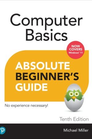 Computer Basics Absolute Beginner’s Guide