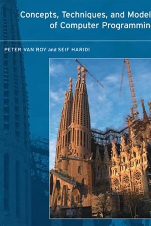 Concepts, Techniques and Models of Computer Programming