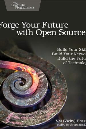 Forge Your Future with Open Source