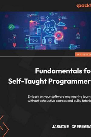 Fundamentals for Self-Taught Programmers