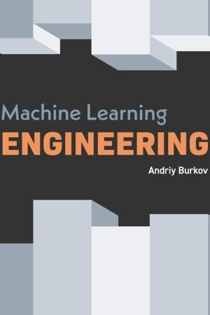 Machine Learning Engineering