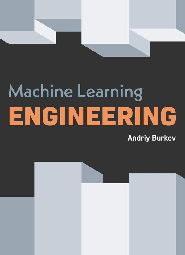 Machine Learning Engineering Machine Learning Engineering