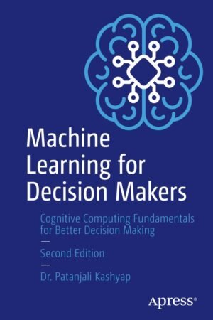Machine Learning for Decision Makers