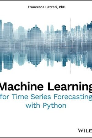 Machine Learning for Time Series Forecasting with Python