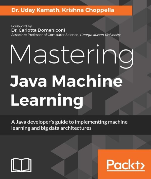 Mastering Java Machine Learning Mastering Java Machine Learning