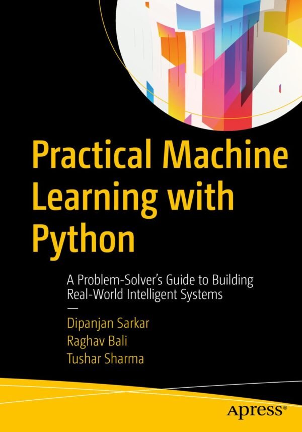 Practical Machine Learning with Python Practical Machine Learning with Python