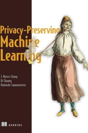 Privacy-Preserving Machine Learning