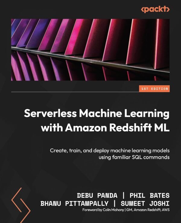 Serverless Machine Learning with Amazon Redshift ML Serverless Machine Learning with Amazon Redshift ML