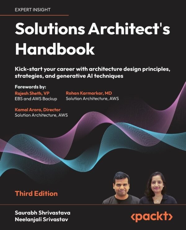 Solutions Architect’s Handbook Solutions Architect’s Handbook