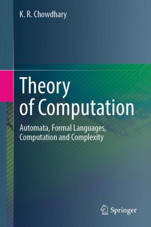 Theory of Computation, Automata, Formal Languages, Computation and Complexity