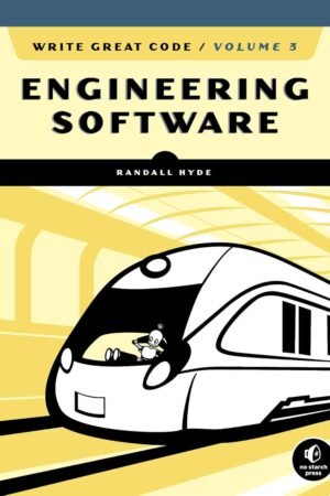 Write Great Code, Volume 3, Engineering Software