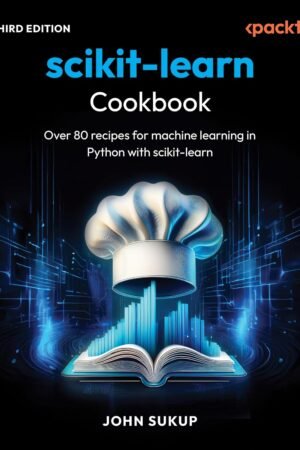 scikit-learn Cookbook