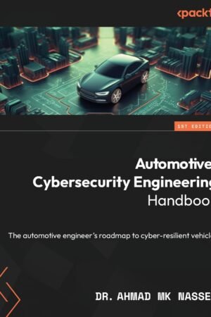 Automotive Cybersecurity Engineering Handbook