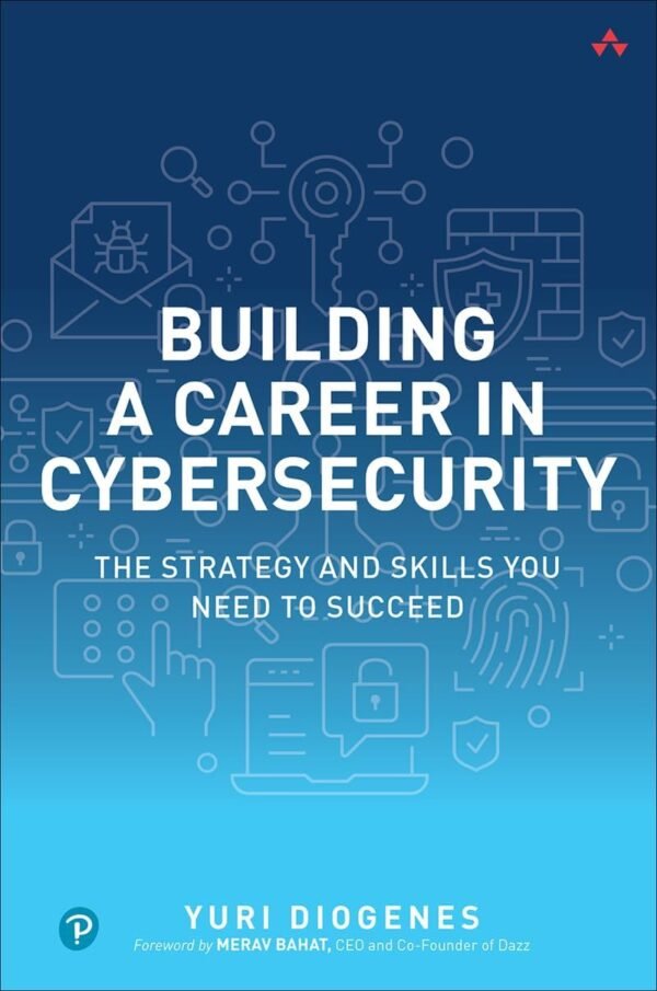 Building a Career in Cybersecurity Building a Career in Cybersecurity