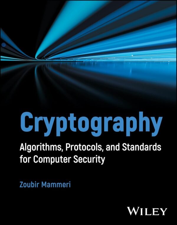 Cryptography, Algorithms, Protocols, and Standards for Computer Security Cryptography, Algorithms, Protocols, and Standards for Computer Security