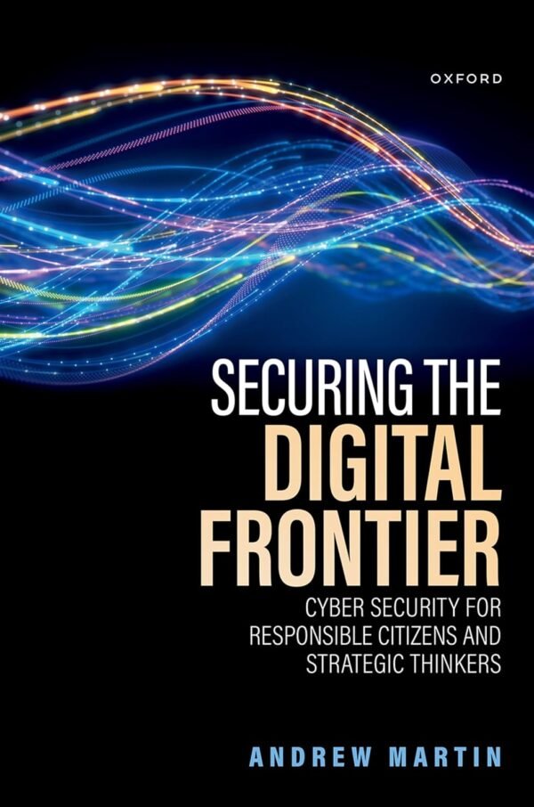 Securing the Digital Frontier, Cyber Security for Responsible Citizens ...
