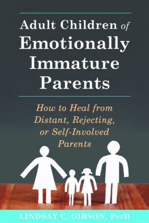 Adult Children of Emotionally Immature Parents