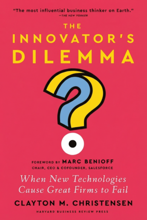 The Innovator's Dilemma