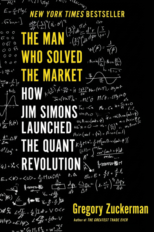 The Man Who Solved the Market The Man Who Solved the Market