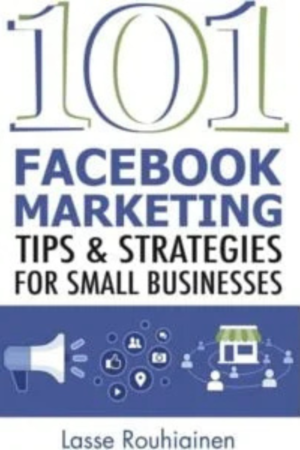 101 Facebook Marketing Tips and Strategies for Small Businesses