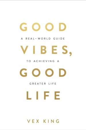 Good Vibes, Good Life