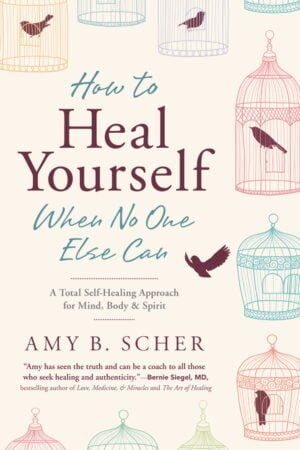 How to Heal Yourself When No One Else Can