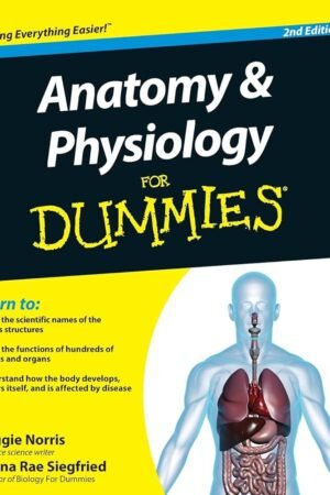 Anatomy & Physiology For Dummies