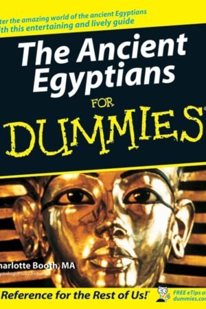 The Ancient Egyptians For Dummies