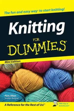 Knitting For Dummies: Mini Edition