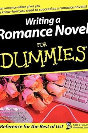Writing a Romance Novel For Dummies