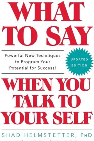 What to Say When you Talk To Yourself