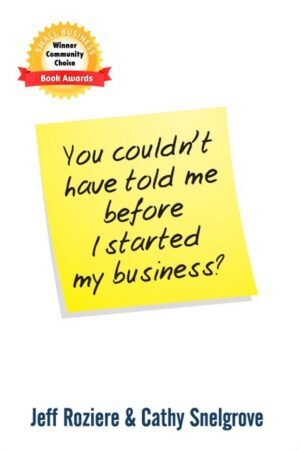 You Couldn't Have Told Me Before I Started My Business?