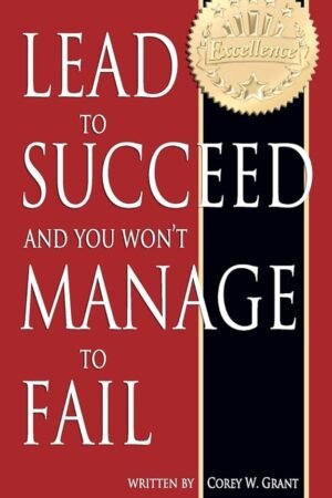 Lead to Succeed and You Won't Manage to Fail