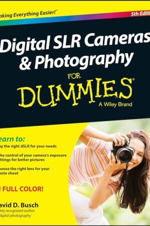 Digital SLR Cameras and Photography For Dummies