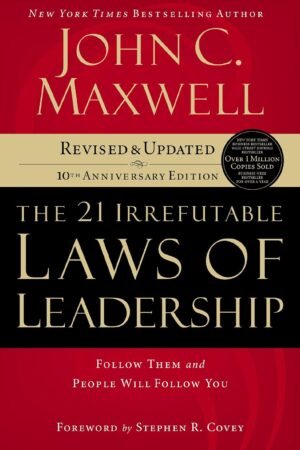 The 21 Irrefutable Laws of Leadership