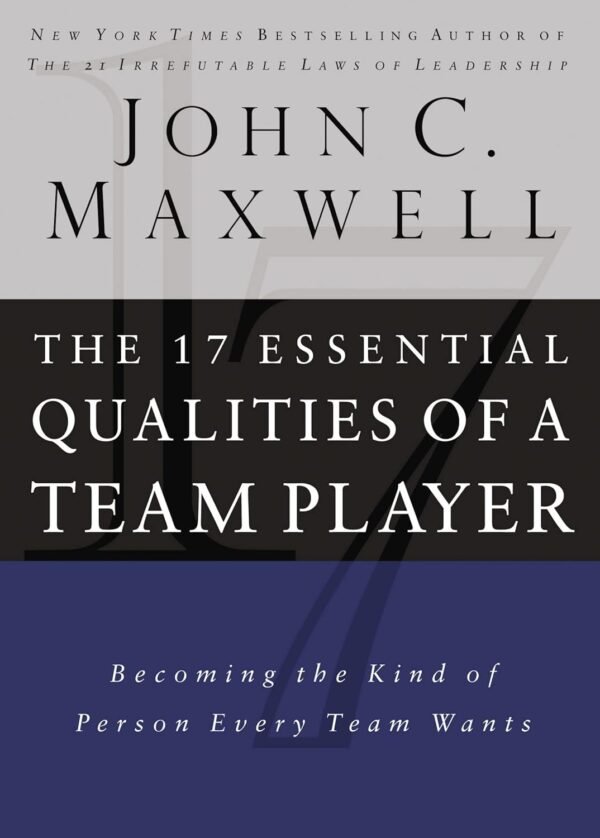17 Essential Qualities of a Team Player 17 Essential Qualities of a Team Player