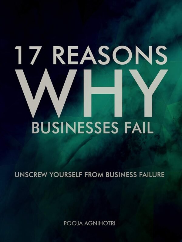 17 Reasons Why Businesses Fail 17 Reasons Why Businesses Fail