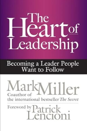 The Heart of Leadership