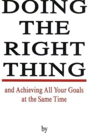 Doing the Right Thing and Achieving All Your Goals at the Same Time