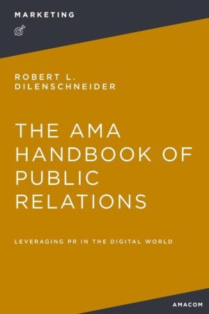 The AMA Handbook of Public Relations