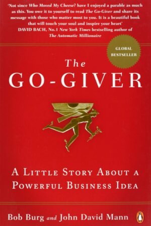 The Go-Giver: A Little Story About a Powerful Business Idea
