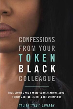Confessions From Your Token Black Colleague