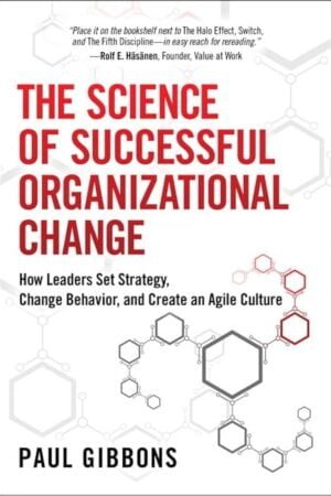 The Science of Successful Organizational Change