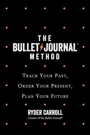 The Bullet Journal Method
