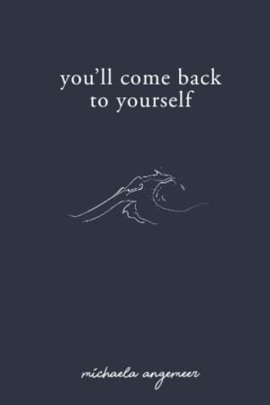 You'll Come Back to Yourself