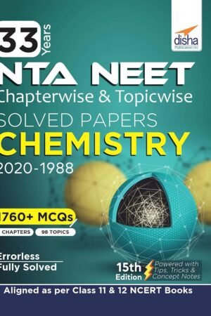 33 Years NEET Chapterwise & Topicwise Solved Papers CHEMISTRY (2020 - 1988) 15th Edition