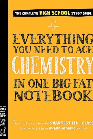 Everything You Need to Ace Chemistry in One Big Fat Notebook
